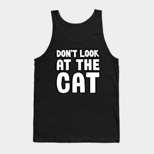 Don't Look Cat Tank Top